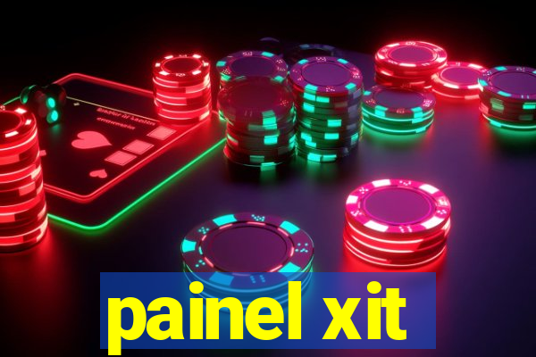 painel xit